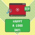 Text sign showing Happy A Good Day. Conceptual photo Best wishes for you to have happy times today Motivation Tablet Royalty Free Stock Photo