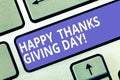 Text sign showing Happy Thanks Giving Day. Conceptual photo Celebrating thankfulness gratitude holiday Keyboard key