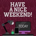 Text sign showing Have A Nice Weekend. Conceptual photo wishing someone that something nice happen holiday Arrangement Royalty Free Stock Photo