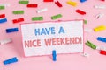 Text sign showing Have A Nice Weekend. Conceptual photo wishing someone that something nice happen holiday Colored Royalty Free Stock Photo