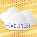Text sign showing Headlines. Conceptual photo Heading at the top of an article in newspaper Blank White Fluffy Clouds
