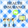 Text sign showing Health Insurance. Conceptual photo coveragethat pays for medicaland surgical expenses SMS Email