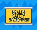 Text sign showing Health Safety Environment. Conceptual photo Environmental protection and safety at work Blank Portable Wall