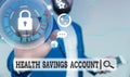 Text sign showing Health Savings Account. Conceptual photo users with High Deductible Health Insurance Policy Male human