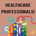 Text sign showing Healthcare Professionals. Conceptual photo operate branches care including medicine surgery Books