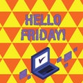 Text sign showing Hello Friday. Conceptual photo you say this for wishing and hoping another good lovely week Color Mail