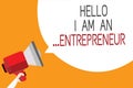 Text sign showing Hello I Am An ...Entrepreneur. Conceptual photo person who sets up a business or startups Man holding megaphone