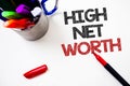 Text sign showing High Net Worth. Conceptual photo having high-value Something expensive A-class company Pen white background grey