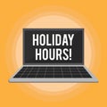 Text sign showing Holiday Hours. Conceptual photo Celebration Time Seasonal Midnight Sales ExtraTime Opening.