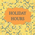 Text sign showing Holiday Hours. Conceptual photo employee receives twice their normal pay for all hours Seamless Royalty Free Stock Photo