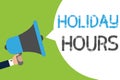 Text sign showing Holiday Hours. Conceptual photo Schedule 24 or 7 Half Day Today Last Minute Late Closing Man holding