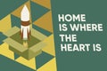 Text sign showing Home Is Where The Heart Is. Conceptual photo Your house is where you feel comfortable and happy Fire launching
