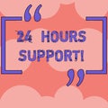 Text sign showing 24 Hours Support. Conceptual photo services require running without disruption and downtime Rows of