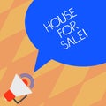 Text sign showing House For Sale. Conceptual photo Real estate property available to purchase opportunity Megaphone with