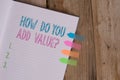 Text sign showing How Do You Add Value Question. Conceptual photo improve work undertaking production process Striped Royalty Free Stock Photo