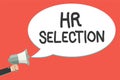 Text sign showing Hr Selection. Conceptual photo Process and approached by human resources when hiring employees Man holding megap