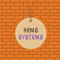 Text sign showing Hrms Systems. Conceptual photo connect human resource management and information technology Badge circle label
