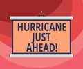 Text sign showing Hurricane Just Ahead. Conceptual photo violent tropical cyclone is approaching to hit the land Blank Portable Royalty Free Stock Photo