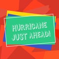 Text sign showing Hurricane Just Ahead. Conceptual photo violent tropical cyclone is approaching to hit the land Pile of Blank Royalty Free Stock Photo