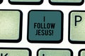 Text sign showing I Follow Jesus. Conceptual photo Religious demonstrating with lot of faith Love for God Spirituality Royalty Free Stock Photo