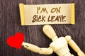 Text sign showing I m am On Sick Leave. Conceptual photo Vacation Holiday Absent Out Of Office Sickness Fever written on Sticky No Royalty Free Stock Photo