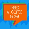 Text sign showing I Need A Coffee Now. Conceptual photo Hot beverage required to be awake motivated have energy Stack of