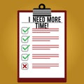 Text sign showing I Need More Time. Conceptual photo Needing extra hours to finish a job Exhausted tired Lined Color Royalty Free Stock Photo