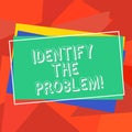 Text sign showing Identify The Problem. Conceptual photo diagnosing the situation and focus on the real problem Pile of