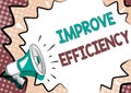 Text sign showing Improve Efficiency. Conceptual photo increase quality of being able to do a task successfully Colorful