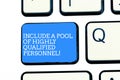 Text sign showing Include A Pool Of Highly Qualified Personnel. Conceptual photo Hire excellent showing Keyboard key