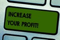 Text sign showing Increase Your Profit. Conceptual photo Make more money Improve business profitability Keyboard key Royalty Free Stock Photo