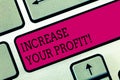 Text sign showing Increase Your Profit. Conceptual photo Make more money Improve business profitability Keyboard key Royalty Free Stock Photo