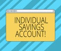 Text sign showing Individual Savings Account. Conceptual photo Savings account offered in the United Kingdom Monitor