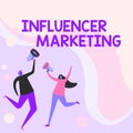 Text sign showing Influencer Marketing. Business overview Endorser who Influence Potential Target Customers Illustration