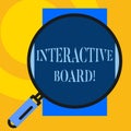Text sign showing Interactive Board. Conceptual photo standalone touchscreen computer used independently Big magnifier
