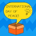 Text sign showing International Day Of Peace. Conceptual photo Worldwide peaceful celebration Hope freedom Idea icon