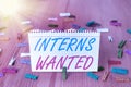 Text sign showing Interns Wanted. Conceptual photo Looking for on the job trainee Part time Working student