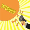 Text sign showing Internship. Conceptual photo Student Trainee working on organization to gain experience