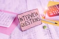 Text sign showing Interview Questions. Conceptual photo Typical topic being ask or inquire during an interview Notepaper