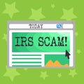 Text sign showing Irs Scam. Conceptual photo involve scammers targeting taxpayers pretending be Internal Service Blank