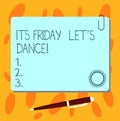 Text sign showing Its Friday Let S Dance. Conceptual photo Invitation to party go to a disco enjoy happy weekend Blank