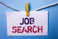 Text sign showing Job Search. Conceptual photo Find Career Vacancy Opportunity Employment Recruitment Recruit written on White Not