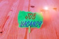 Text sign showing Job Vacancy. Conceptual photo empty or available paid place in small or big company Empty reminder wooden floor