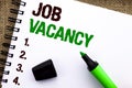 Text sign showing Job Vacancy. Conceptual photo Work Career Vacant Position Hiring Employment Recruit Job written on Notebook Book