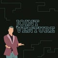 Text sign showing Joint Venture. Word for New firm formed to achieve exact objectives of a partnership Illustration Of