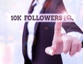 Text sign showing 10K Followers. Conceptual photo member of the elite group of individuals on Instagram