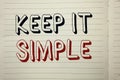 Text sign showing Keep It Simple. Conceptual photo Simplify Things Easy Understandable Clear Concise Ideas written on Notebook Boo Royalty Free Stock Photo