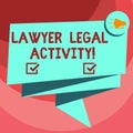 Text sign showing Lawyer Legal Activity. Conceptual photo prepare cases and give advice on legal subject Folded 3D