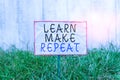 Text sign showing Learn Make Repeat. Conceptual photo Once you do it will be easy fast learner fix mistakes Crumpled