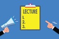 Text sign showing Lecture. Conceptual photo Educational talk to students audience Long speech for teaching